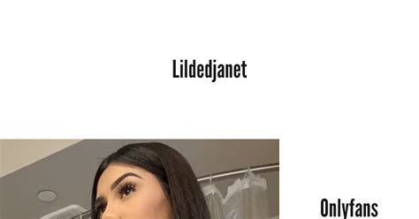 lildedjanet leak|lildedjanet .